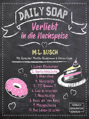 cover image of Gerüchteküche--Daily Soap--Verliebt in die Nachspeise--Dienstag, Band 2 (ungekürzt)